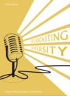 Image for Broadcasting diversity: migrant representation in Irish radio