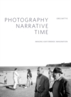 Image for Photography, narrative, time: imaging our forensic imagination : 13