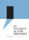 Image for The student actor prepares: acting for life