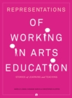 Image for Representations of working in arts education: stories of learning and teaching