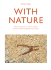 Image for With nature: nature philosophy as poetics through Schelling, Heidegger, Benjamin and Nancy