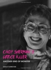 Image for Cindy Sherman&#39;s Office killer: another kind of monster