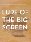 Image for Lure of the big screen: cinema in rural Australia and the United Kingdom
