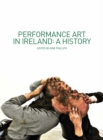 Image for Performance art in Ireland: a history