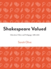 Image for Shakespeare valued: education policy and pedagogy