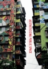 Image for Aestheticizing public space  : street visual politics in East Asian cities