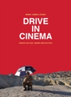 Image for Drive in Cinema: Essays on Film, Theory and Politics