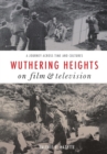 Image for Wuthering heights on film and television  : a journey across time and cultures