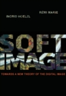 Image for Softimage  : towards a new theory of the digital image