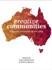 Image for Creative communities: regional inclusion and the arts