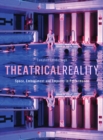 Image for Theatrical reality: space, embodiment and empathy in performance