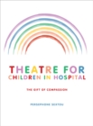 Image for Theatre for children in hospital: the gift of compassion