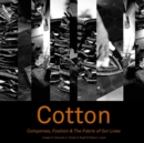 Image for Cotton  : companies, fashion &amp; the fabric of our lives