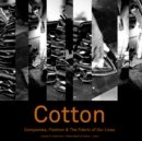 Image for Cotton: companies, fashion and the fabric of our lives : 57734