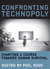 Image for Confronting technopoly: charting a course towards human survival