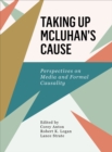Image for Taking up McLuhan&#39;s cause: perspectives on formal causality