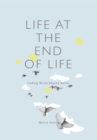 Image for Life at the end of life  : finding words beyond words