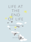 Image for Life at the end of life: finding words beyond words : 57734