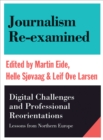 Image for Journalism re-examined: digital challenges and professional reorientations (lessons from Northern Europe)