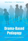 Image for Drama-based pedagogy  : activating learning across the curriculum