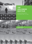 Image for The Hollywood war film: critical observations from World War I to Iraq