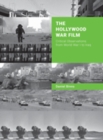 Image for The Hollywood war film: Critical observations from World War I to Iraq