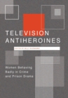 Image for Television Antiheroines