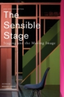Image for The sensible stage  : staging and the moving image
