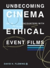Image for Unbecoming cinema: unsettling encounters with ethical event films