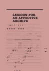 Image for Lexicon for an Affective Archive