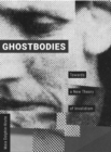 Image for Ghostbodies: Towards a New Theory of Invalidism