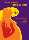 Image for Plays in Time: The Beekeeper&#39;s Daughter, Prophecy, Another Life, Extreme Whether