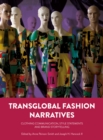 Image for Transglobal fashion narratives: clothing communication, style statements and brand storytelling