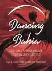 Image for Dancing Bahia: essays on Afro-Brazilian dance, education, memory, and race