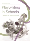 Image for Playwriting in schools: dramatic navigation