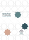 Image for Expertise and architecture in the modern Islamic world: a critical anthology
