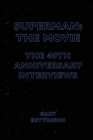 Image for Superman - the movie  : the 40th-anniversary interviews