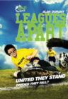 Image for Leagues apart  : united they stand, divided they fall?