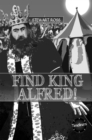 Image for Find King Alfred!  : Alfred the Great and the Danes