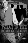 Image for What If the Bomb Goes off?