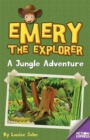 Image for Emery the explorer  : a jungle adventure