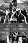 Image for We are the first emperor!