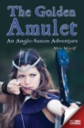 Image for The golden amulet  : an Anglo-Saxon adventure