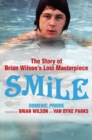 Image for Smile: The Story of Brian Wilson&#39;s Lost Masterpiece