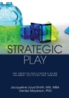 Image for Strategic play  : the creative facilitator&#39;s guideVolume `1,: Activities that engage : Volume #1