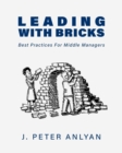 Image for Leading with Bricks : Best Practices for Middle Managers