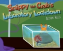 Image for Snippy The Crab&#39;s Laboratory Lockdown