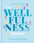 Image for The wellfulness project  : a manual for mindful living