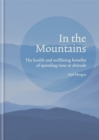 Image for In the mountains  : the health and wellbeing benefits of spending time at altitude