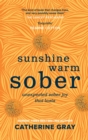 Image for Sunshine warm sober  : blooming into long-lasting sober joy